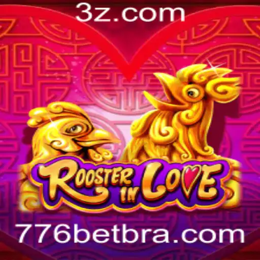 Descubra o Fascinante Jogo 'RoosterInLove' na Plataforma 776bet
